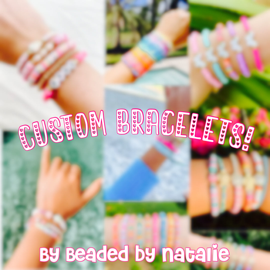 Custom Bracelets!
